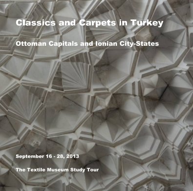 Classics and Carpets in Turkey Ottoman Capitals and Ionian City-States book cover