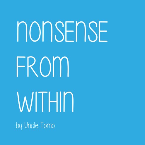 View Nonsense from Within by Tom Greenwood