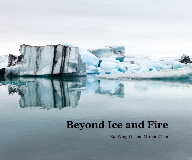 View Beyond Ice and Fire by Kai Wing Yiu and Miriam Chan