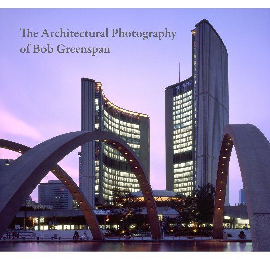 View Architectural Photography by Bob Greenspan