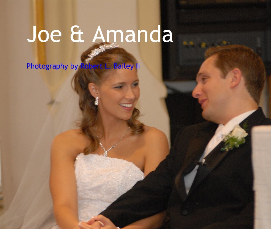 View Joe & Amanda by Photography by Robert L. Bailey II