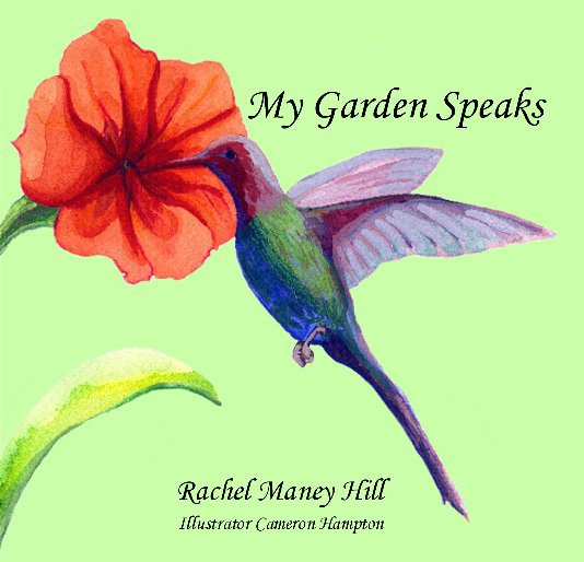 View My Garden Speaks by Rachel Maney Hill