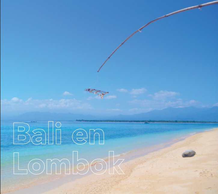 Visualizza Bali en Lombok 2013 di Hans de Boer