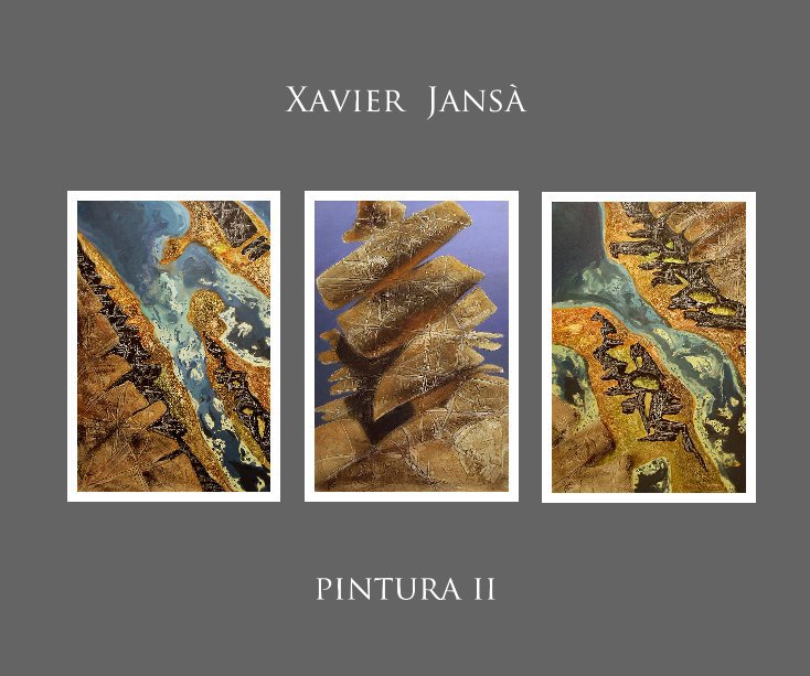 Ver PINTURA  II por Xavier Jansà Clar