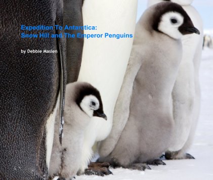 Expedition To Antarctica: Snow Hill and The Emperor Penguins book cover