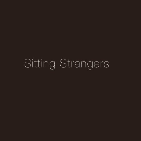 View Sitting Strangers by Merrian O. Lucando