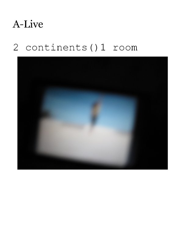 Ver A-Live 2 continents()1 room por Sylvaine Soldano