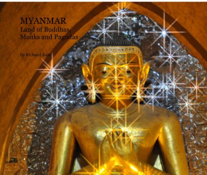 MYANMAR Land of Buddhas, Monks and Pagodas book cover