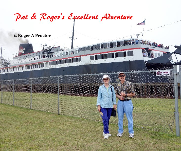 View Pat & Roger's Excellent Adventure by Roger A Proctor