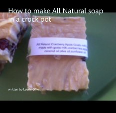 How to make All Natural soap in a crock pot book cover