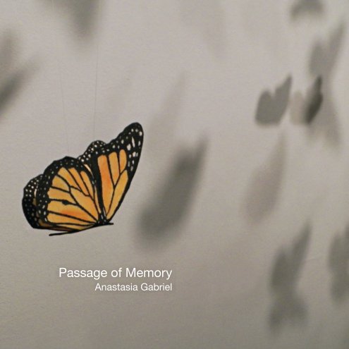 View Passage of Memory by Anastasia Gabriel
