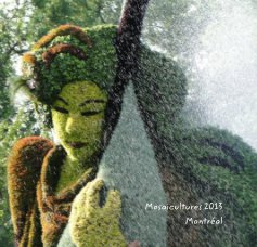 Mosaicultures 2013 Montréal book cover
