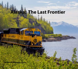Alaska. The Last Frontier book cover