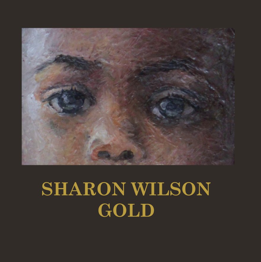 View SHARON WILSON 
GOLD by SHARON WILSON