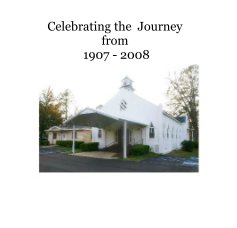 Celebrating the Journey from 1907 - 2008 book cover