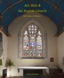 Art, Style & the English Church East Sussex Volume 1 book cover