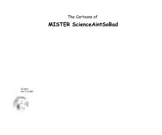 The Cartoons of MISTER ScienceAintSoBad book cover