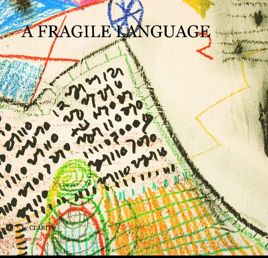 Visualizza A FRAGILE LANGUAGE di CLARITY