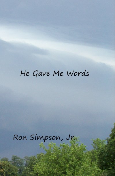 View He Gave Me Words by Ron Simpson, Jr.