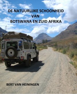 DE NATUURLIJKE SCHOONHEID VAN BOTSWANA EN ZUID AFRIKA book cover