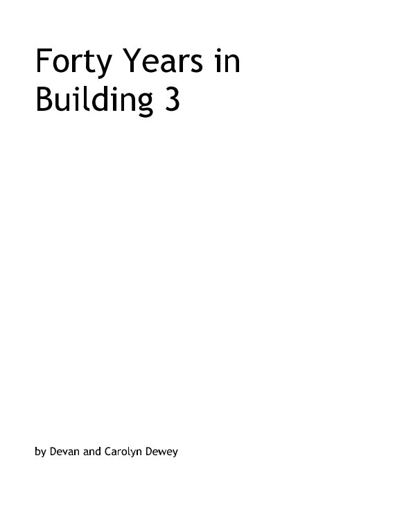 Ver Forty Years in Building 3 por Devan and Carolyn Dewey