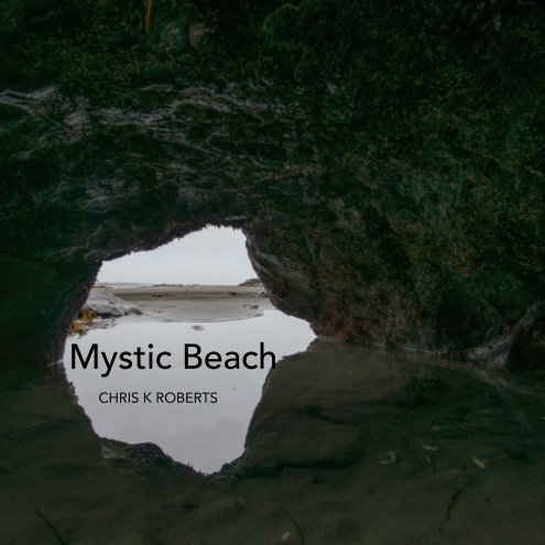 View Mystic Beach by Chris Roberts