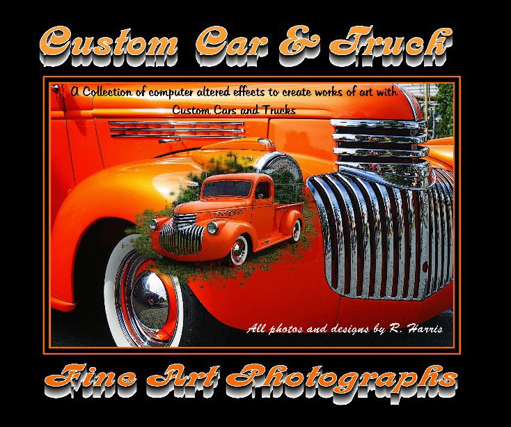View Custom Car and Truck Fine Art Photographs by R Harris Photography