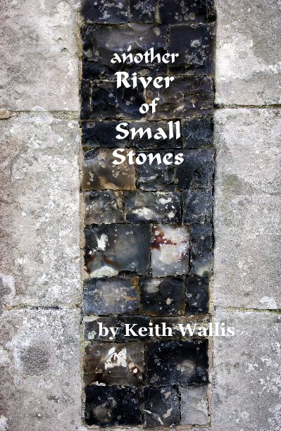View another River of Small Stones by Keith Wallis