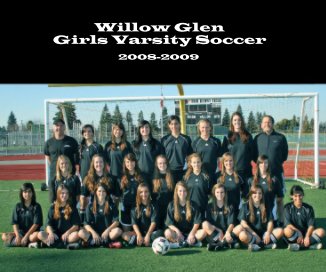 Willow Glen Girls Varsity Soccer book cover