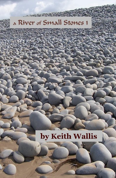 View a River of Small Stones 1 by Keith Wallis
