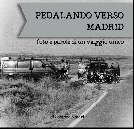 Ver PEDALANDO VERSO MADRID por di Lorenzo Notari