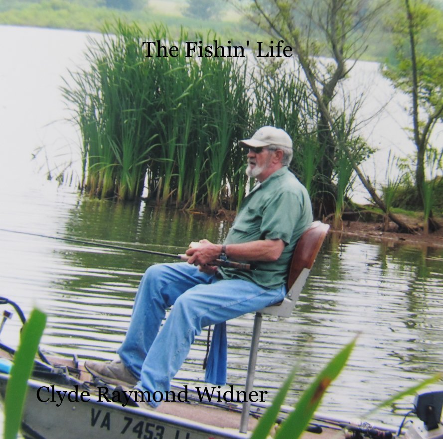 View The Fishin' Life by Clyde Raymond Widner