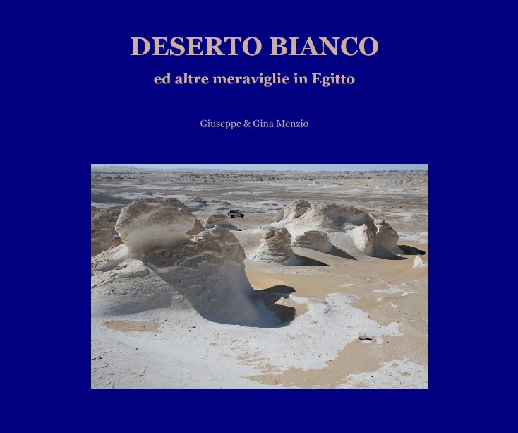 Ver DESERTO BIANCO por Giuseppe & Gina Menzio