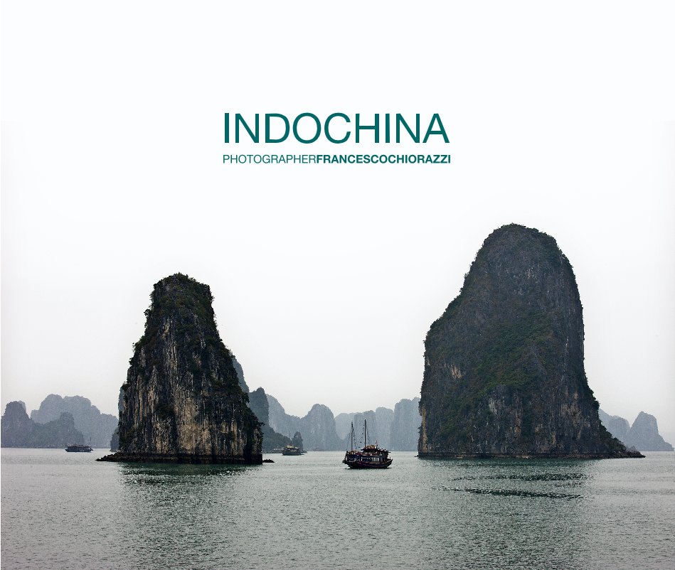 View INDOCHINA by Francesco Chiorazzi
