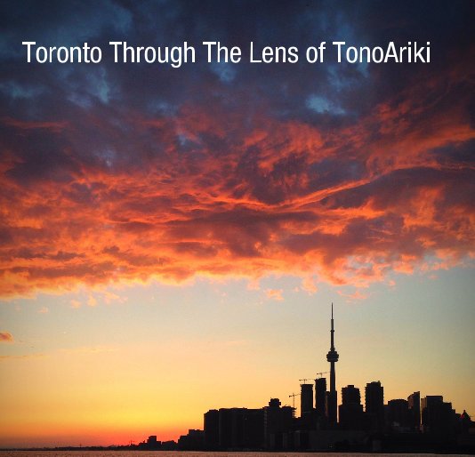 View Toronto Through The Lens of TonoAriki by Rajeshta Julatum