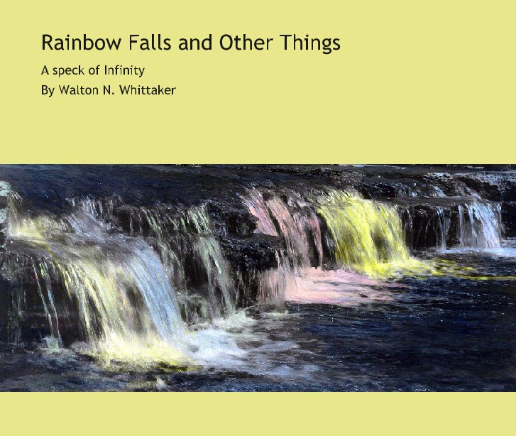 View Rainbow Falls and Other Things by Walton N. Whittaker