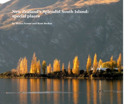 New Zealand's Splendid South Island: special places book cover