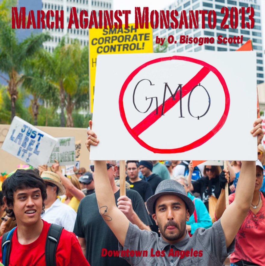 View March Against Monsanto 2013 by O. Bisogno Scotti