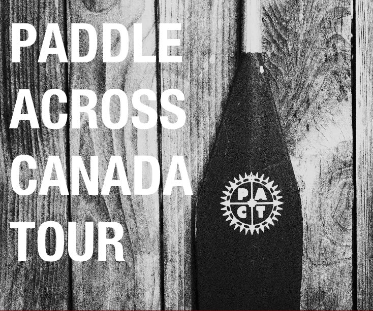 Bekijk Paddle Across Canada Tour op Marissa Sieck  & PACT Members
