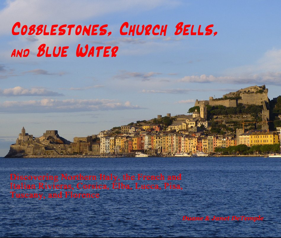 View Cobblestones, Church Bells, and Blue Water by Duane & Janet DeTemple
