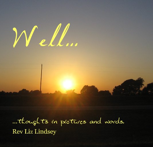 Ver Well... por Rev Liz Lindsey