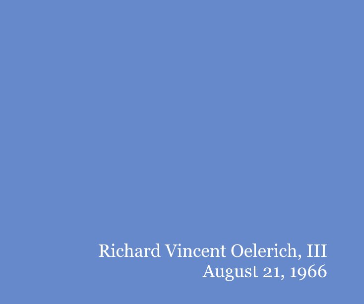 Richard Vincent Oelerich, III August 21, 1966 nach JeannieO anzeigen