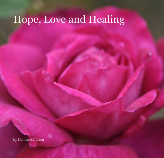 View Hope, Love and Healing by Connie Saindon