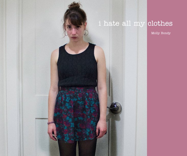 View i hate all my clothes by Molly Bondy