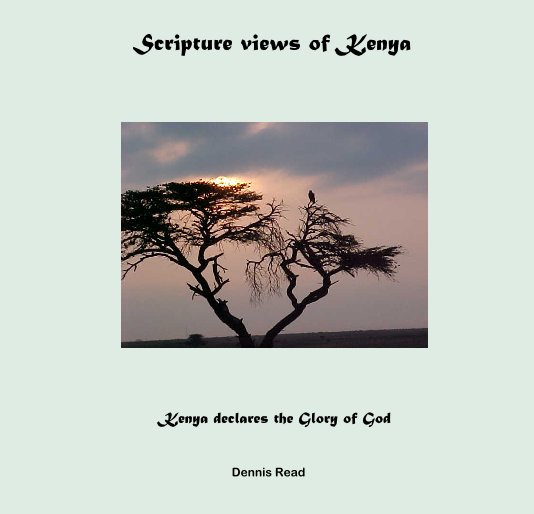 View Scripture views of Kenya by Dennis Read