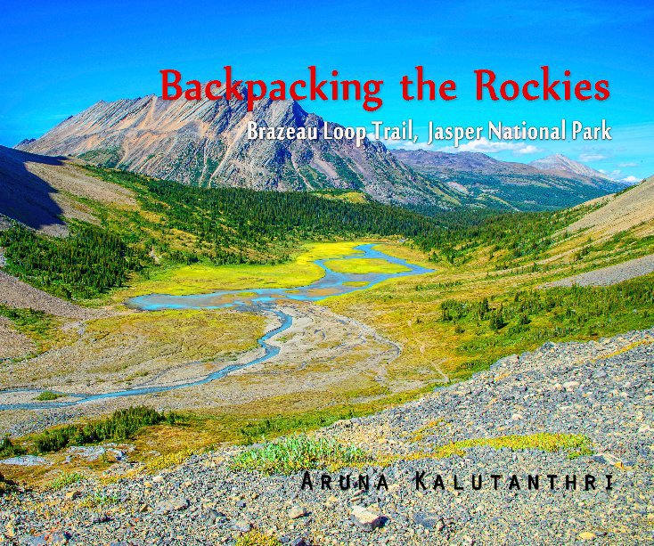 View Backpacking the Rockies by Aruna Kalutanthri