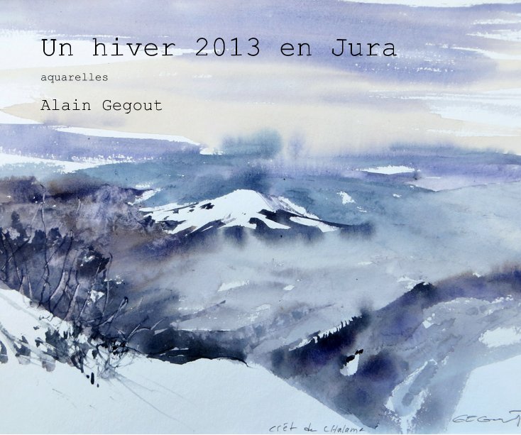 View Un hiver 2013 en Jura by Alain Gegout
