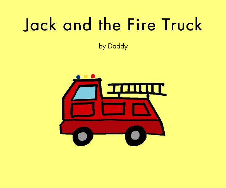 View Jack and the Fire Truck by Daddy