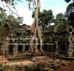 Around Angkor Wat Cambodja door de lens van een iPhone book cover