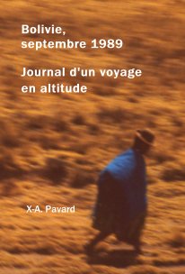 Bolivie, septembre 1989 Journal d'un voyage en altitude book cover
